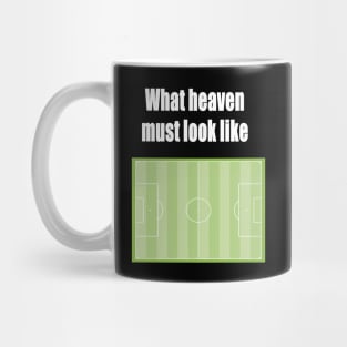 What heaven must look like Mug